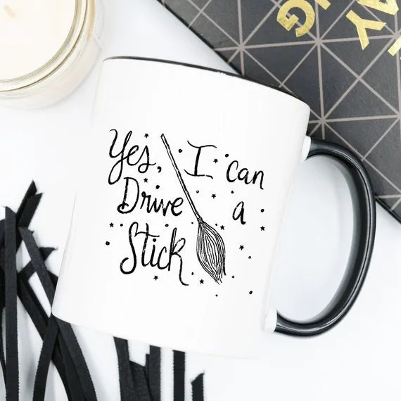 "Yes I Can Drive A Stick" Mug, Witch Mugs, Halloween